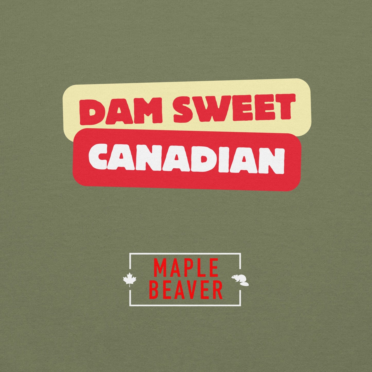 The Dam Sweet Canadian Hoodie – Cozy, Bold, Unapologetically Canadian - Maple Beaver