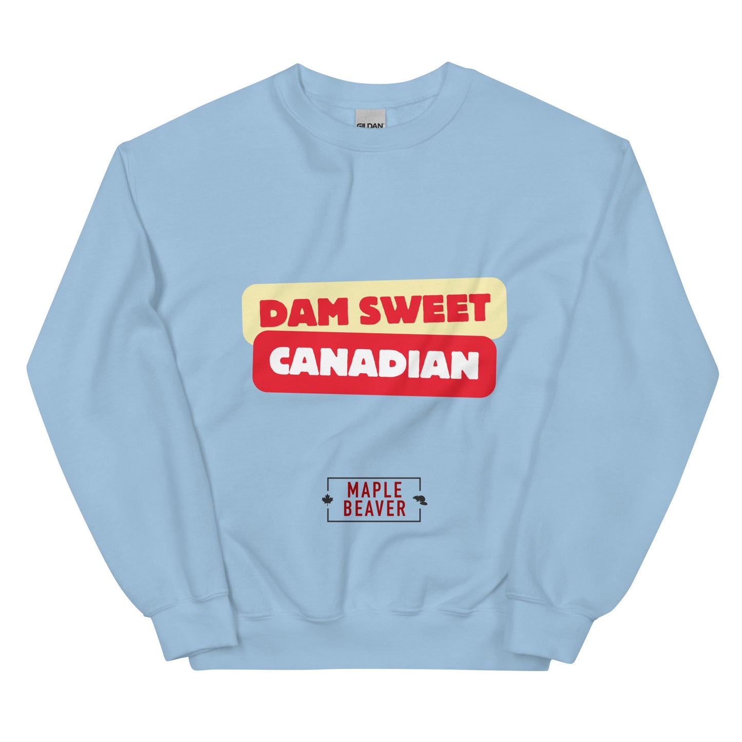 The Dam Sweet Canadian Sweatshirt –Not all statements need to be loud—some just need to be dam sweet. - Maple Beaver