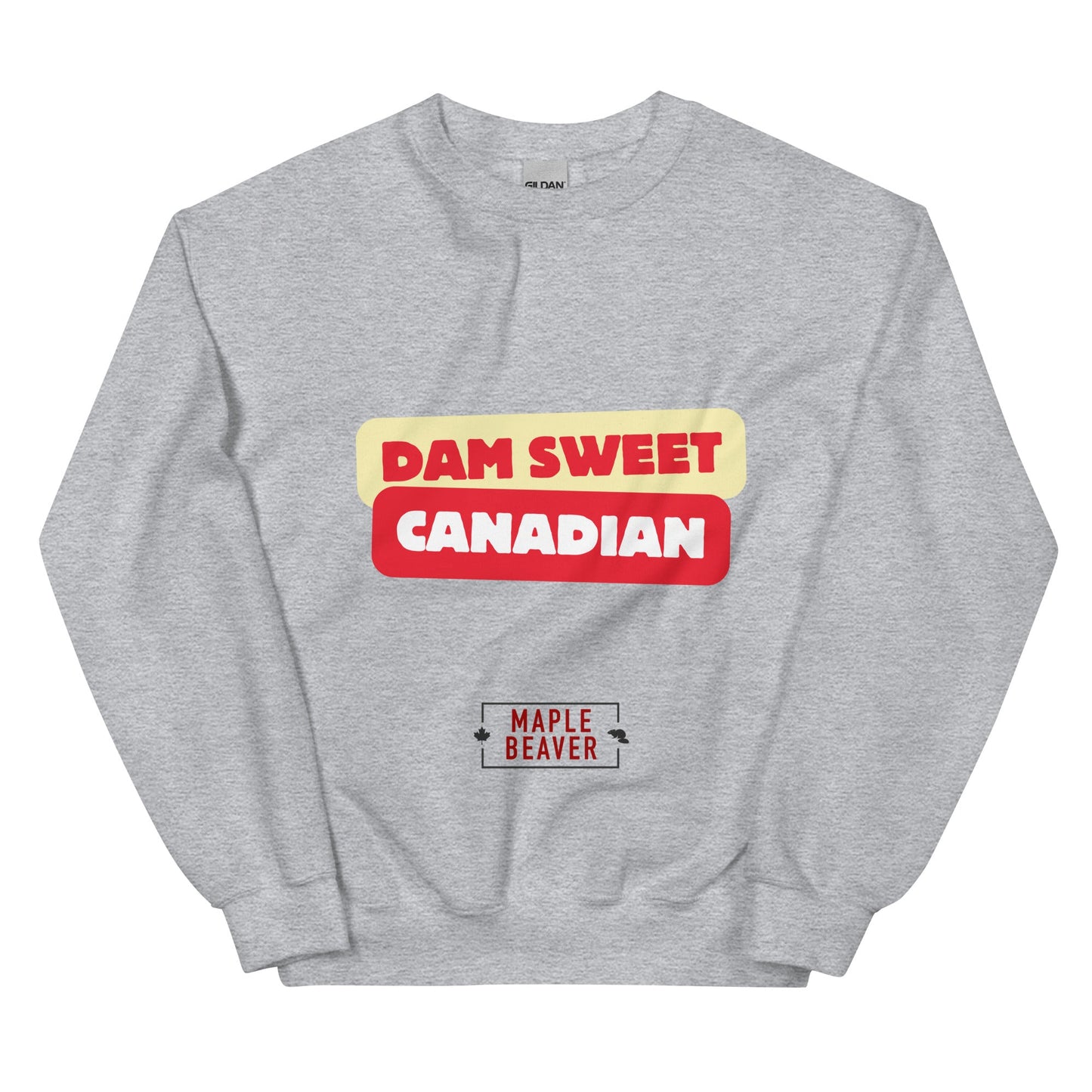 The Dam Sweet Canadian Sweatshirt –Not all statements need to be loud—some just need to be dam sweet. - Maple Beaver