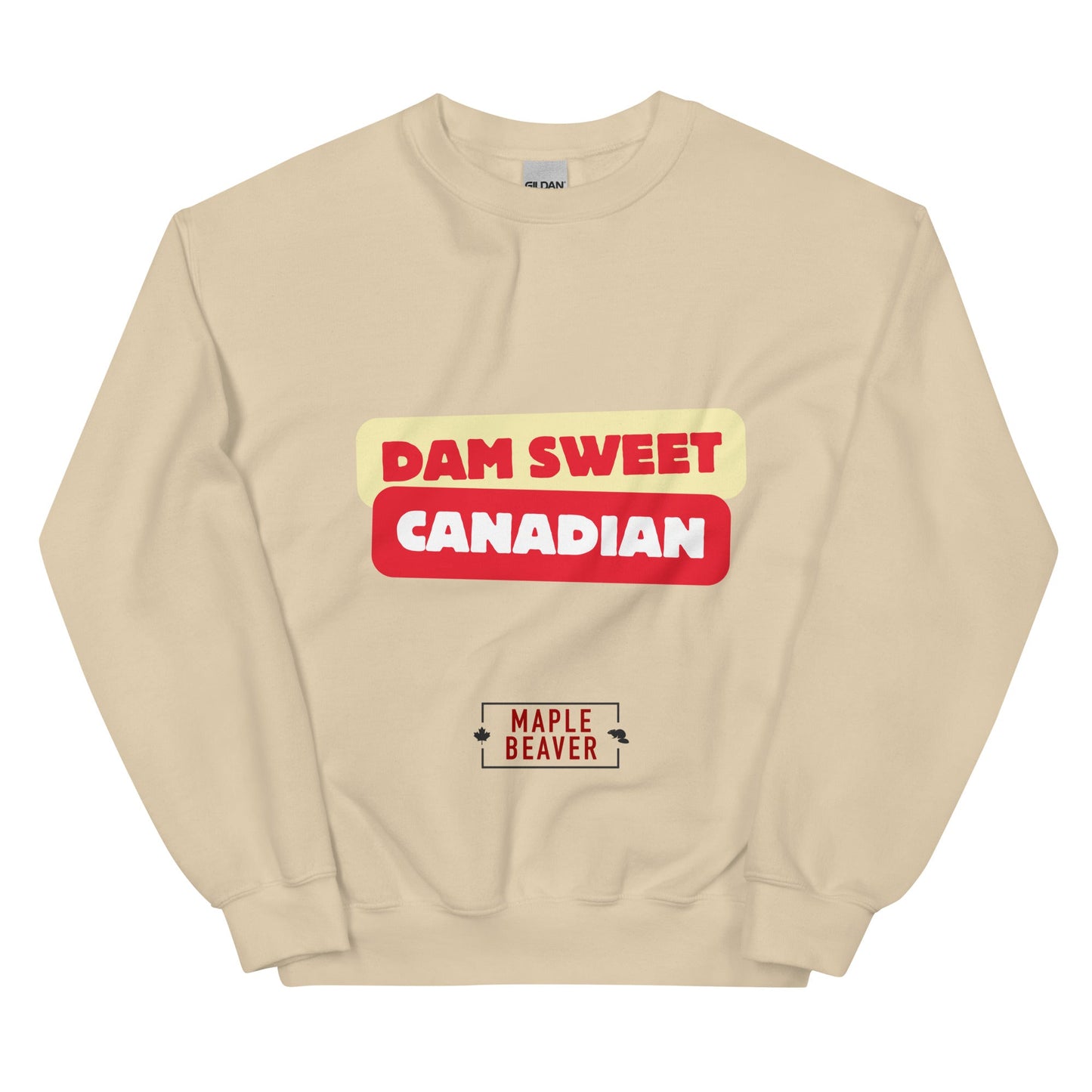 The Dam Sweet Canadian Sweatshirt –Not all statements need to be loud—some just need to be dam sweet. - Maple Beaver