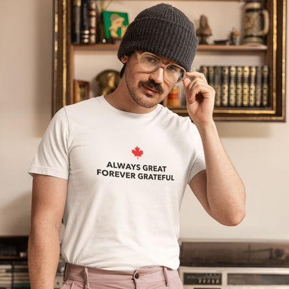 Always Great, Forever Grateful minimal Canadian T Shirt