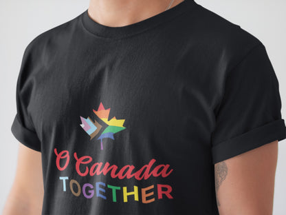 O Canada Together Pride T-Shirt- Made in Canada with 100% Organic Cotton